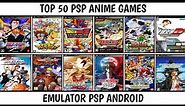 Top 50 Best Anime Games For PSP | Best PSP Games | Emulator PSP Android
