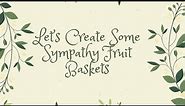 DIY Sympathy Fruit Baskets