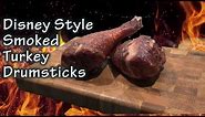 Disney Style Smoked Turkey Drumsticks Recipe - The BBQ Chef