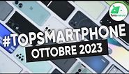 MIGLIORI Smartphone OTTOBRE 2023 (tutte le fasce di prezzo) | #TopSmartphone