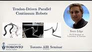 Sven Lilge on Tendon-Driven Parallel Continuum Robots | Toronto AIR Seminar