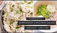 SHREDDED CHICKEN SALAD » costco style + whole30/low carb