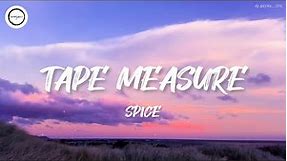 Spice - Tape Measure (Lyrics)