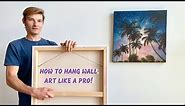 How to Hang Wall Art Like a Pro!