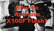 How To Activate Flash On Fuji X100F