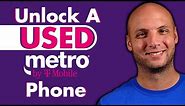 I Unlocked a Used Metro by T-Mobile Phone for Free (Without a Metro Account)