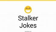 53  Stalker Jokes And Funny Puns - JokoJokes