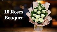 How To Make Bouquet | 10 Rose Bouquet | How To Wrap Bouquet | Flower Bouquet | White Rose Bouquet
