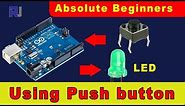 Arduino for Beginners: Using Push button to turn ON LED light
