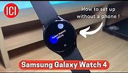 How to set up Samsung Galaxy Watch 4 without a phone !