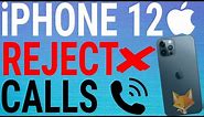 How To Reject & Silence Calls On iPhone 12 / 12 Pro