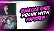 HIPSTERനെ OMEGLEയിൽ GIRL PRANK ചെയ്തപ്പോൾ OMEGLE LIVE WITH HIPSTER @HipsterGaming @FAIZEYT