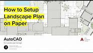 15. How to Setup Landscape Plan on Paper | AutoCAD for Landscape Design