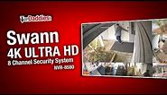 Swann NVR-8580 4K Ultra HD 8 Channel Security System Review