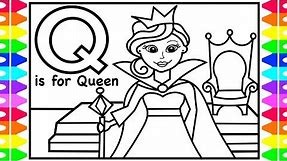 ALPHABET Coloring Page | Q is for QUEEN | QUEEN Coloring Pages for Kid Children Drawing Learn Colors