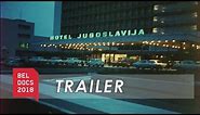 Hotel Jugoslavija (2017) - Trailer | BELDOCS 2018