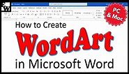 How to Create WordArt in Microsoft Word (PC & Mac)