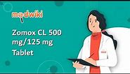 Zomox CL 500 mg/125 mg Tablet - Uses, Benefits and Side Effects