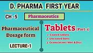 Tablets | CH-5 | L-1 | Pharmaceutical dosage form | Pharmaceutics | D.Pharm first year