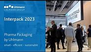 Interpack 2023 - Pharma Packaging by Uhlmann | smart - efficient - sustainable