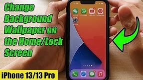 iPhone 13/13 Pro: How to Change Background Wallpaper on the Home Screen/Lock Screen