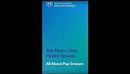 Ask Mayo Clinic Health System: All About Pap Smears