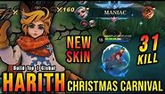 31 Kills + MANIAC!! Harith Christmas New Skin Gameplay!! - Build Top 1 Global Harith ~ MLBB