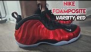 Nike Foamposite Varsity Red Review and on Feet