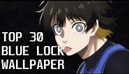 Top 30 Blue Lock Wallpapers for Wallpaper Engine
