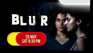 Blurr | World Television Premiere | 20th May 9.30 PM | Promo | & Pictures