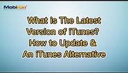 What is The Latest Version of iTunes? How to Update & An iTunes Alternative