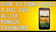 How To Hard Reset HTC EVO 4G LTE Forgot Password