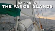 Sailing from Stornoway, Scotland to The Faroe Islands - Part 1 | DrakeParagon Sailing