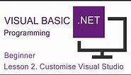 Visual Basic.NET Programming. Beginner Lesson 2. Customise The Visual Studio IDE