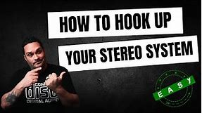 How to Hook Up a Stereo System