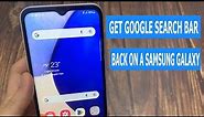 How to get the Google search bar back on a Samsung phone