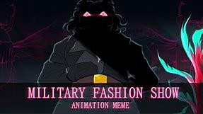 MILITARY FASHION SHOW - Animation meme