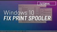Windows 10: fix print spooler problems