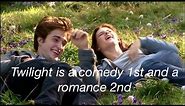 Twilight is actually pretty funny