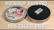 Moondrop Dawn Pro Review - Dual CS43131 DAC for $50!