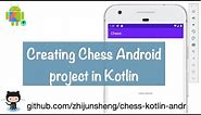Android Chess 001: Creating Android project Chess in Kotlin