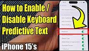 iPhone 15/15 Pro Max: How to Enable/Disable Keyboard Predictive Text