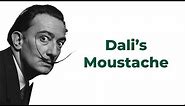 Dali's Moustache