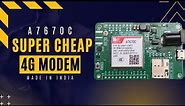 Super cheap 4G LTE modem with SIMCOM A7670C/A7670E/A7670SA