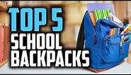 Best Backpacks For School in 2018 - Which Is The Best School Backpack?