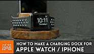 Apple Watch & iPhone Charging Dock // Woodworking How To | I Like To Make Stuff