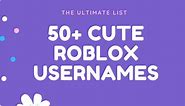 50  Cute Roblox Usernames and Ideas: The Ultimate List