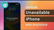 iPhone Unavailable? How to Unlock it with AnyUnlock