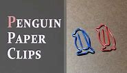 How to make Penguin Paper Clips