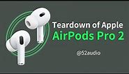 Most Detailed | Teardown of Apple AirPods Pro 2